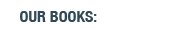 Our Books