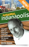 Personal Indianapolis: Thirteen Years of Observing, Exhorting, and Satirizing the Hoosier Capital